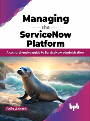 cover image of Managing the ServiceNow Platform